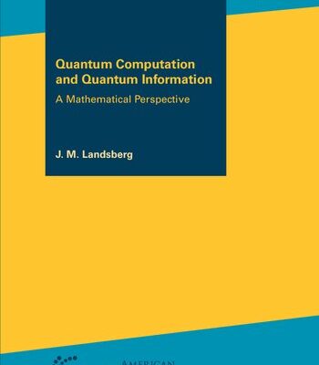 خرید و دانلود نسخه کامل کتاب Quantum Computation and Quantum Information: A Mathematical Perspective