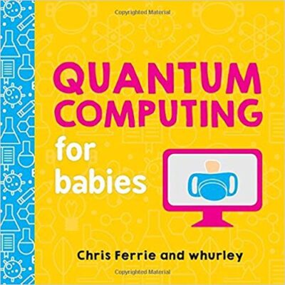 خرید و دانلود نسخه کامل کتاب Quantum Computing for Babies (Baby University)