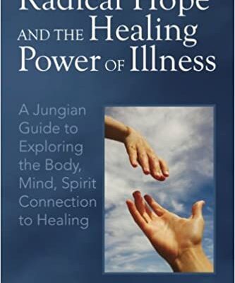 خرید و دانلود نسخه کامل کتاب Radical Hope and the Healing Power of Illness: A Jungian Guide to Exploring the Body, Mind, Spirit Connection to Healing – + pdf