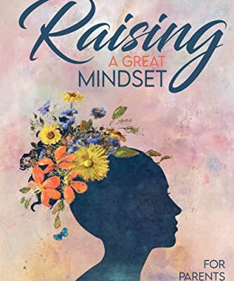 خرید و دانلود نسخه کامل کتاب Raising A Great Mindset: For Parents With Teenagers – + Pdf