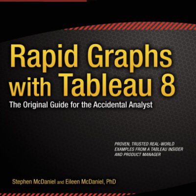 خرید و دانلود نسخه کامل کتاب Rapid Graphs with Tableau 8: The Original Guide for the Accidental Analyst