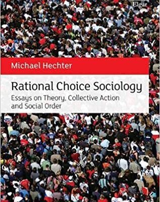 خرید و دانلود نسخه کامل کتاب Rational Choice Sociology:  Essays on Theory, Collective Action and Social Order[2019] –  PDF