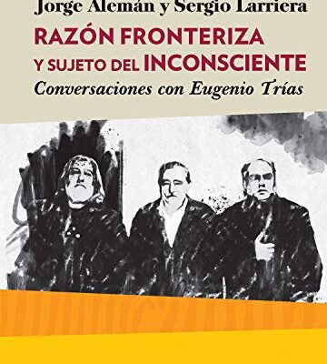 خرید و دانلود نسخه کامل کتاب Razón fronteriza y sujeto del inconsciente Conversaciones con Eugenio Trías (Huellas y Señales) (Spanish Edition) [2020] –  +  pdf