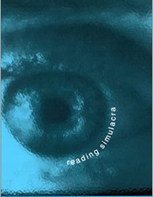 خرید و دانلود نسخه کامل کتاب Reading Simulacra Fatal Theories for Postmodernity (SUNY series in Postmodern Culture) – Pdf
