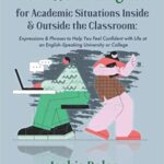 خرید و دانلود نسخه کامل کتاب Real World English for Academic Situations Inside & Outside the Classroom: Expressions & Phrases to Help You Feel Confident with Life –  +  PDF