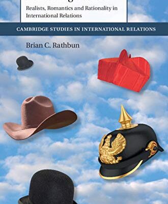 خرید و دانلود نسخه کامل کتاب Reasoning of State: Realists, Romantics and Rationality in International Relations (Cambridge Studies in International Relations Book 149) –  + Converred Pdf