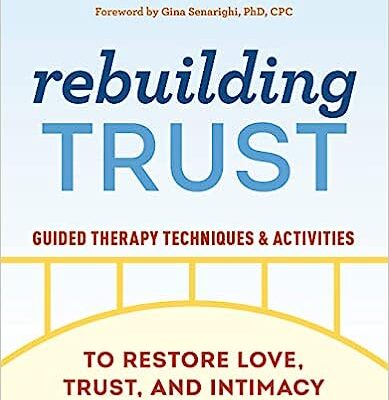 خرید و دانلود نسخه کامل کتاب Rebuilding Trust: Guided Therapy Techniques and Activities to Restore Love, Trust, and Intimacy in Your Relationship –  +  Pdf