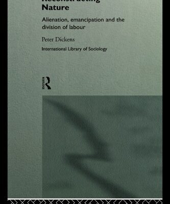 خرید و دانلود نسخه کامل کتاب Reconstructing Nature: Alienation, Emancipation and the Division of Labour –  PDF