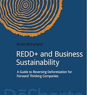 خرید و دانلود نسخه کامل کتاب REDD+ and Business Sustainability : a Guide to Reversing Deforestation for Forward Thinking Companies –  Pdf