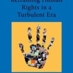 خرید و دانلود نسخه کامل کتاب Reframing Human Rights in a Turbulent Era –  Pdf