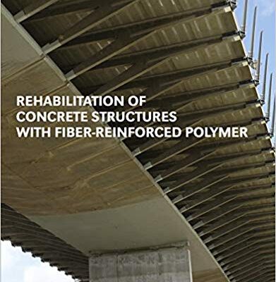 خرید و دانلود نسخه کامل کتاب Rehabilitation of Concrete Structures with Fiber-Reinforced Polymer
