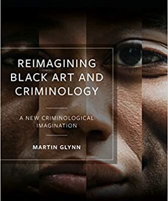 خرید و دانلود نسخه کامل کتاب Reimagining Black Art and Criminology: A New Criminological Imagination –  Pdf