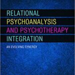 خرید و دانلود نسخه کامل کتاب Relational Psychoanalysis and Psychotherapy Integration: An evolving synergy (Relational Perspectives Book Series 66)  –  PDF