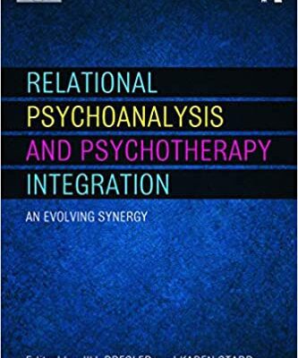 خرید و دانلود نسخه کامل کتاب Relational Psychoanalysis and Psychotherapy Integration: An evolving synergy (Relational Perspectives Book Series 66)  –  PDF