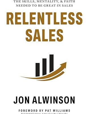 خرید و دانلود نسخه کامل کتاب Relentless Sales: The Skills, Mentality, & Faith Needed to Be Great in Sales – + PDF