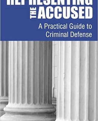 خرید و دانلود نسخه کامل کتاب Representing the Accused A Practical Guide to Criminal Defense –  +  pdf