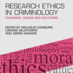 خرید و دانلود نسخه کامل کتاب Research Ethics in Criminology: Dilemmas, Issues and Solutions –  Pdf