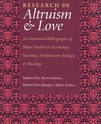 خرید و دانلود نسخه کامل کتاب Research on Altruism and Love: An Annotated Bibliography of Major Studies in Psychology, Sociology, Evolutionary Biology, and Theology –  PDF