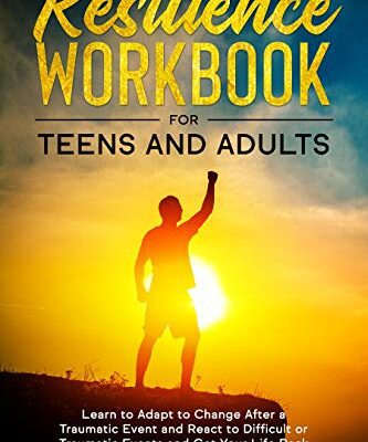 خرید و دانلود نسخه کامل کتاب Resilience Workbook: for Teens and Adults Learn to Adapt to Change After a Traumatic Event and React to Difficult or Traumatic Events and Get Your Life Back –  +  Pdf