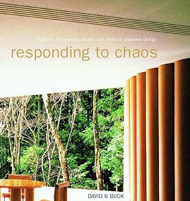 خرید و دانلود نسخه کامل کتاب Responding to Chaos: Tradition, Technology, Society and Order in Japanese Design –  +  Pdf