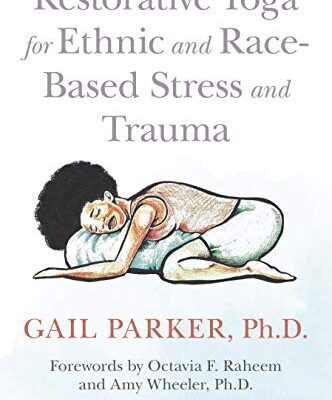 خرید و دانلود نسخه کامل کتاب Restorative Yoga for Ethnic and Race-Based Stress and Trauma –  +  pdf