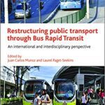 خرید و دانلود نسخه کامل کتاب Restructuring Public Transport through Bus Rapid Transit:  An International and Interdisciplinary Perspective