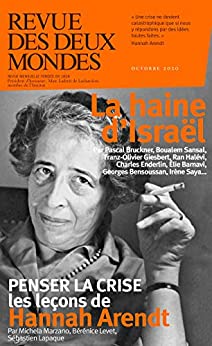 خرید و دانلود نسخه کامل کتاب Revue des Deux Mondes: La haine d’Israël et Penser la crise avec Hannah Arendt –  +  PDF