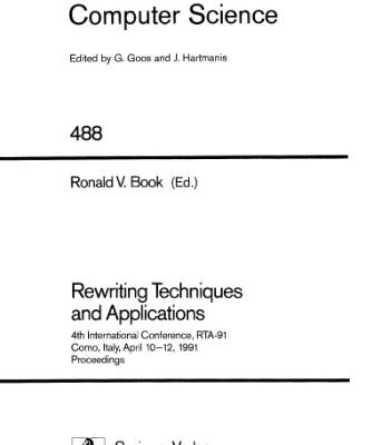 خرید و دانلود نسخه کامل کتاب Rewriting Techniques and Applications: 4th International Conference, RTA-91 Como, Italy, April 10–12, 1991 Proceedings