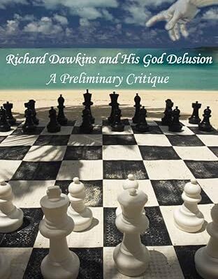 خرید و دانلود نسخه کامل کتاب Richard Dawkins and His God Delusion: A Preliminary Critique of His Truth Claims – + PDF