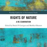 خرید و دانلود نسخه کامل کتاب Rights of Nature: A Re-examination (Routledge Explorations in Environmental Studies) –  PDF