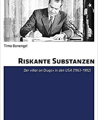 خرید و دانلود نسخه کامل کتاب Riskante Substanzen:  Der »War on Drugs« in den USA (1963-1992)[2020] –  PDF