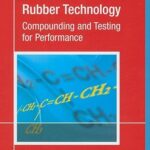 خرید و دانلود نسخه کامل کتاب Rubber Technology 2E: Compounding and Testing for Performance (2nd Edition) – PDF