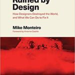 خرید و دانلود نسخه کامل کتاب Ruined by Design: How Designers Destroyed the World, and What We Can Do to Fix It