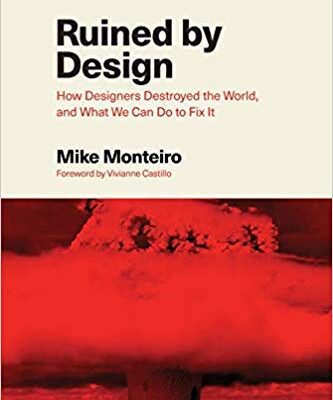 خرید و دانلود نسخه کامل کتاب Ruined by Design:  How Designers Destroyed the World, and What We Can Do to Fix It