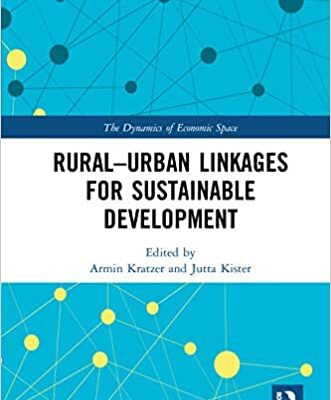 خرید و دانلود نسخه کامل کتاب Rural-Urban Linkages for Sustainable Development (The Dynamics of Economic Space) – Pdf