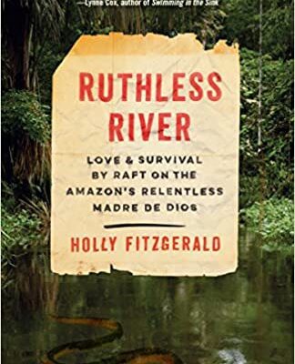 خرید و دانلود نسخه کامل کتاب Ruthless River: Love and Survival by Raft on the Amazon’s Relentless Madre de Dios –  +  PDF