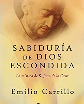 خرید و دانلود نسخه کامل کتاب Sabiduría de dios escondida:  La mística de S. Juan de la Cruz (Spanish Edition)[2022] –  +  pdf