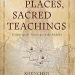 خرید و دانلود نسخه کامل کتاب Sacred Places, Sacred Teachings: Following the Footsteps of the Buddha – + Pdf