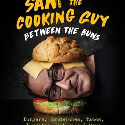 خرید و دانلود نسخه کامل کتاب Sam the Cooking Guy: Between the Buns: Burgers, Sandwiches, Tacos, Burritos, Hot Dogs & More –  +  Pdf