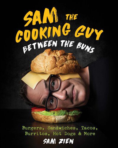خرید و دانلود نسخه کامل کتاب Sam the Cooking Guy: Between the Buns: Burgers, Sandwiches, Tacos, Burritos, Hot Dogs & More – + Pdf_6845500b12071.jpeg خرید و دانلود نسخه کامل کتاب Sam the Cooking Guy: Between the Buns: Burgers, Sandwiches, Tacos, Burritos, Hot Dogs & More – + Pdf