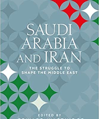 خرید و دانلود نسخه کامل کتاب Saudi Arabia and Iran: The struggle to shape the Middle East – + Pdf