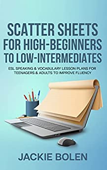 خرید و دانلود نسخه کامل کتاب Scatter Sheets for High-Beginners to Low-Intermediates: ESL Speaking & Vocabulary Lesson Plans for Teenagers & Adults to Improve Fluency –  +  PDF