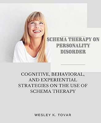 خرید و دانلود نسخه کامل کتاب SCHEMA THERAPY ON PERSONALITY DISORDER: COGNITIVE, BEHAVIORAL, AND EXPERIENTIAL STRATEGIES ON THE USE OF SCHEMA THERAPY –  +  Pdf