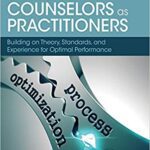 خرید و دانلود نسخه کامل کتاب School Counselors as Practitioners: Building on Theory, Standards, and Experience for Optimal Performance