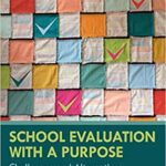 خرید و دانلود نسخه کامل کتاب School Evaluation with a Purpose:  Challenges and Alternatives