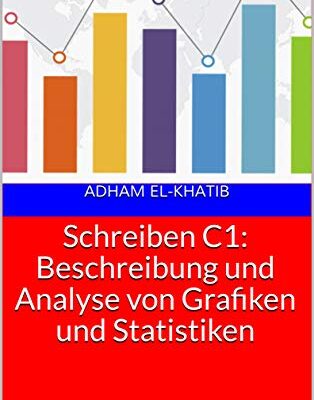 خرید و دانلود نسخه کامل کتاب Schreiben C1: Beschreibung und Analyse von Grafiken und Statistiken – Pdf