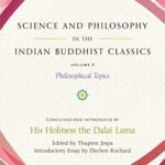 خرید و دانلود نسخه کامل کتاب Science and Philosophy in the Indian Buddhist Classics, Vol. 4: Philosophical Topics –  +  Pdf