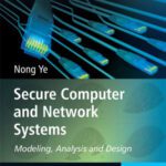 خرید و دانلود نسخه کامل کتاب Secure Computer and Network Systems: Modeling, Analysis and Design