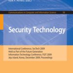 خرید و دانلود نسخه کامل کتاب Security Technology: International Conference, SecTech 2009, Held as Part of the Future Generation Information Technology Conference, FGIT 2009, Jeju Island, Korea, December 10-12, 2009. Proceedings