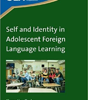 خرید و دانلود نسخه کامل کتاب Self and Identity in Adolescent Foreign Language Learning (Second Language Acquisition Book 70)